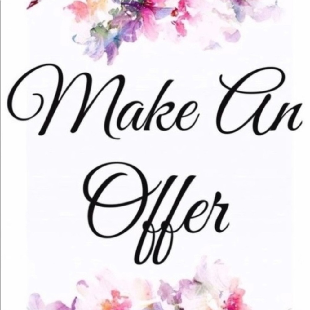 All reasonable offers accepted